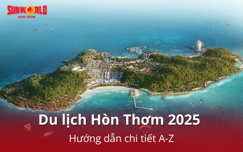 Du lịch Hòn Thơm tất tần tật cùng SunWorld Hòn Thơm