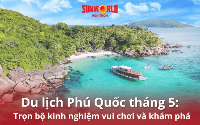 du lịch phú quốc tháng 5