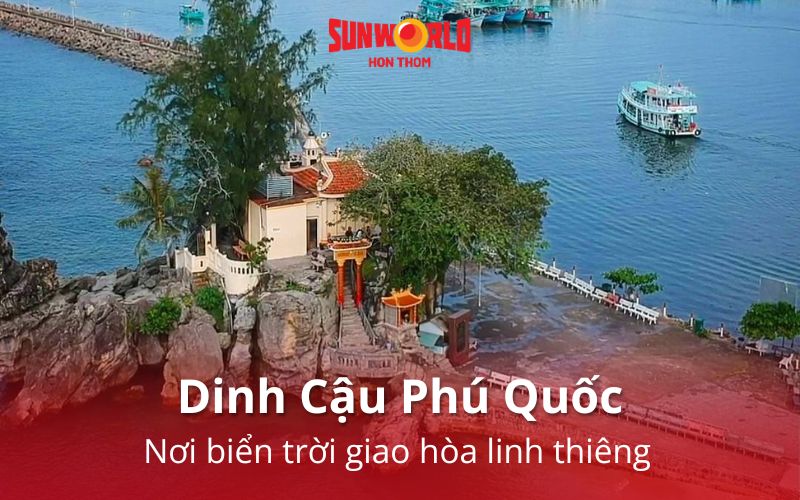 Dinh Cậu Phú Quốc: Nơi biển trời giao hòa linh thiêng