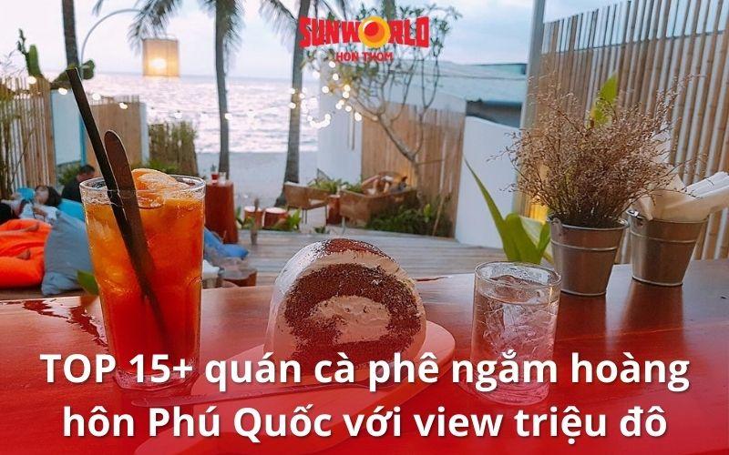 cà phê ngắm hoàng hôn Phú Quốc